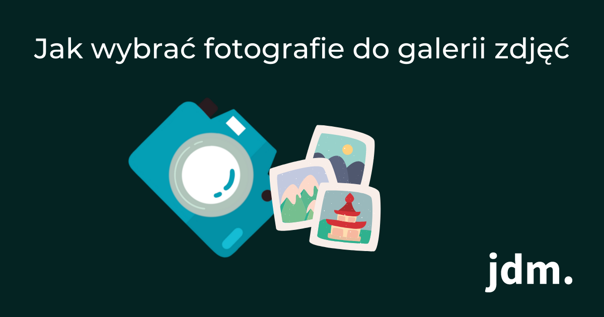 Jak wybrać fotografie do galerii zdjęć