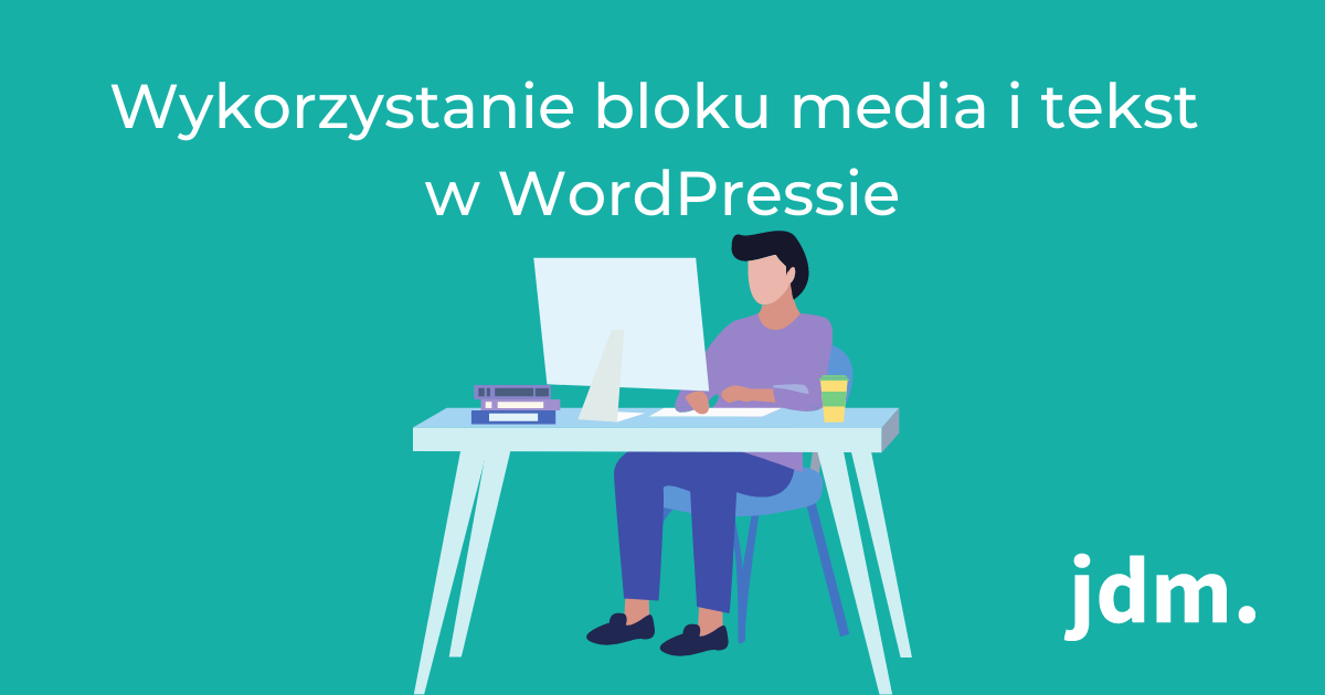 Wykorzystanie bloku media i tekst w WordPressie