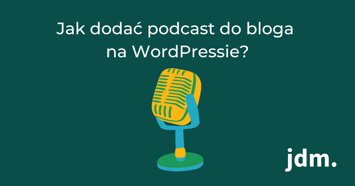 Jak dodać podcast do bloga na WordPressie?