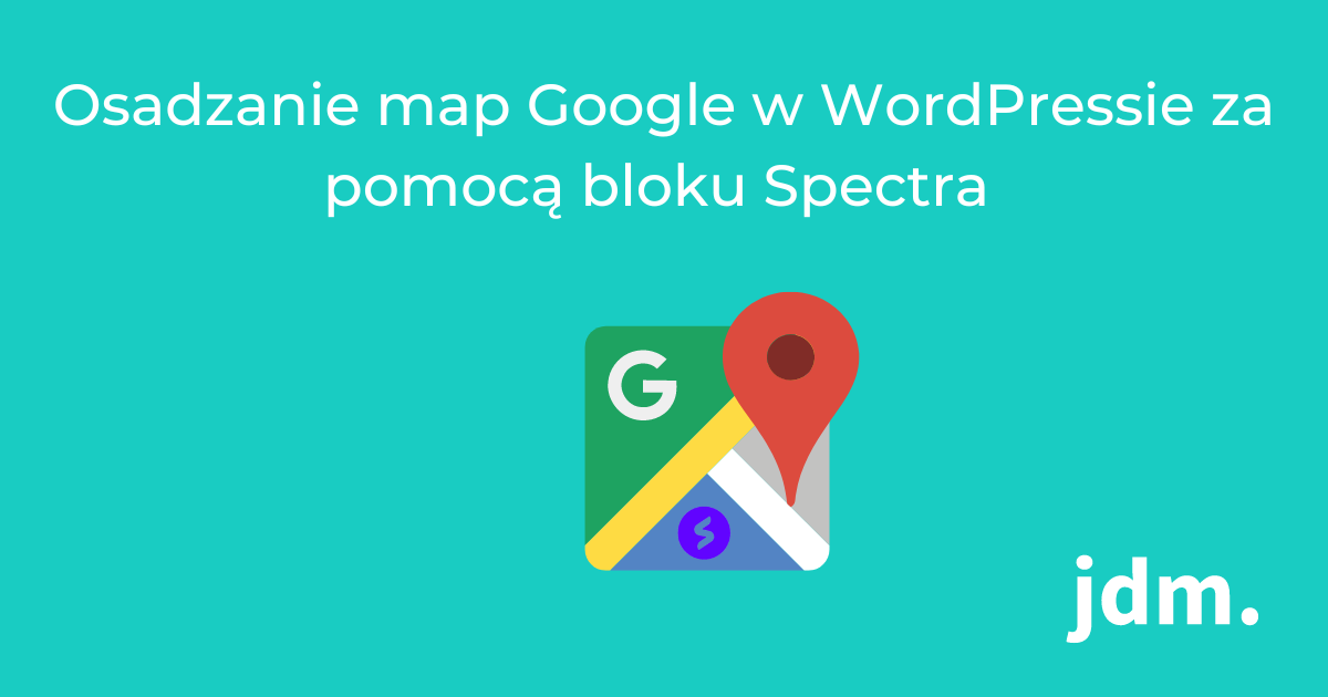 Osadzanie map Google w WordPressie za pomocą bloku Spectra