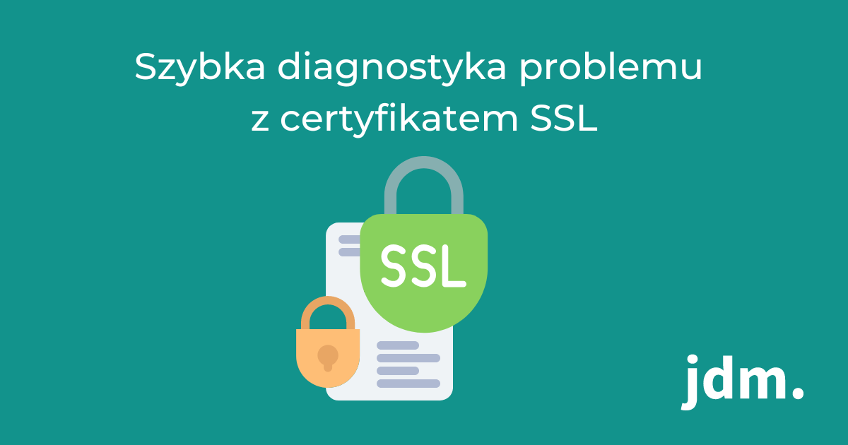Szybka diagnostyka problemu z certyfikatem SSL