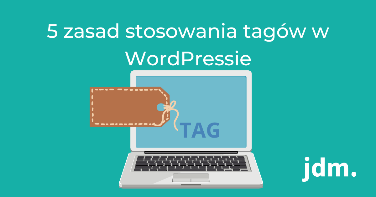 5 zasad stosowania tagów w WordPressie