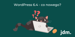 WordPress 6.4 - co nowego