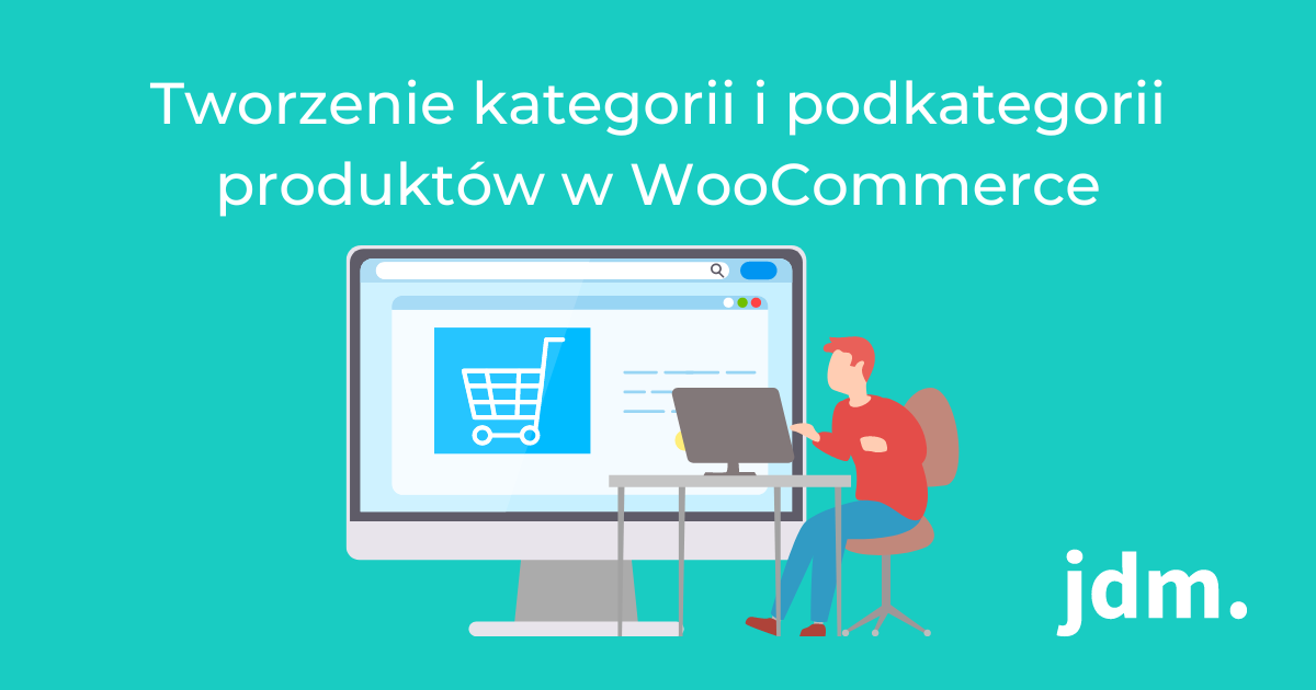 Tworzenie kategorii i podkategorii produktów w WooCommerce